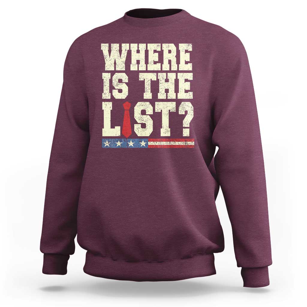 Where Is The List Sweatshirt Funny Political Conspiracy Parody - Wonder Print Shop