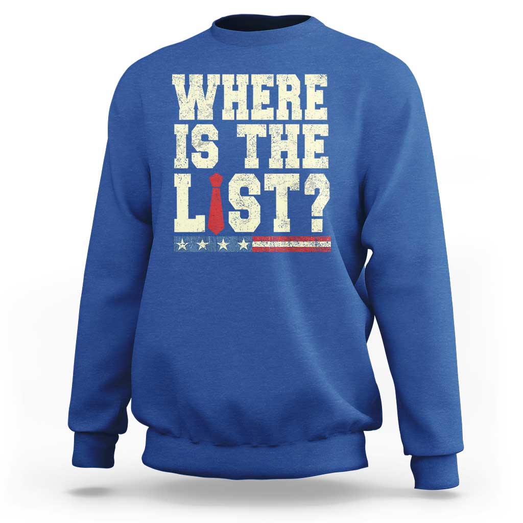 Where Is The List Sweatshirt Funny Political Conspiracy Parody - Wonder Print Shop