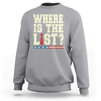 Where Is The List Sweatshirt Funny Political Conspiracy Parody - Wonder Print Shop