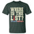 Where Is The List T Shirt Funny Political Conspiracy Parody - Wonder Print Shop