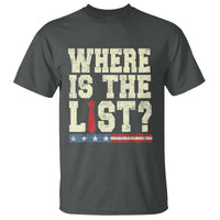 Where Is The List T Shirt Funny Political Conspiracy Parody - Wonder Print Shop