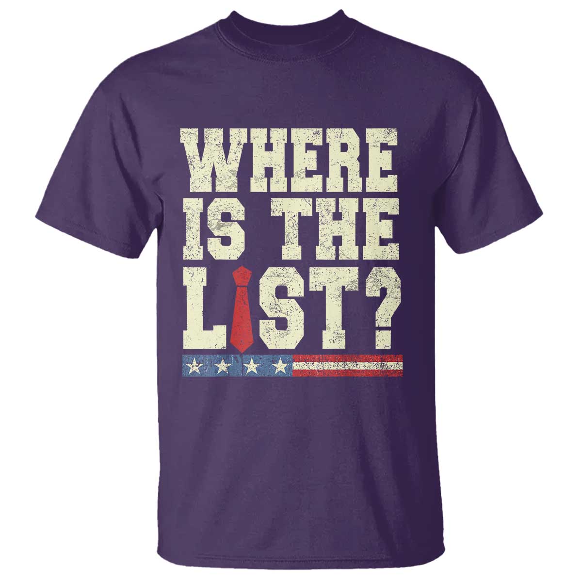 Where Is The List T Shirt Funny Political Conspiracy Parody - Wonder Print Shop