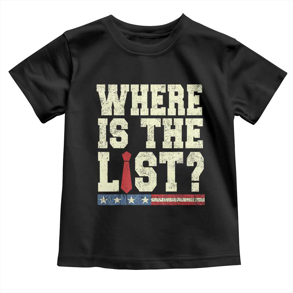 Where Is The List Toddler T Shirt Funny Political Conspiracy Parody - Wonder Print Shop
