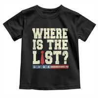 Where Is The List Toddler T Shirt Funny Political Conspiracy Parody - Wonder Print Shop