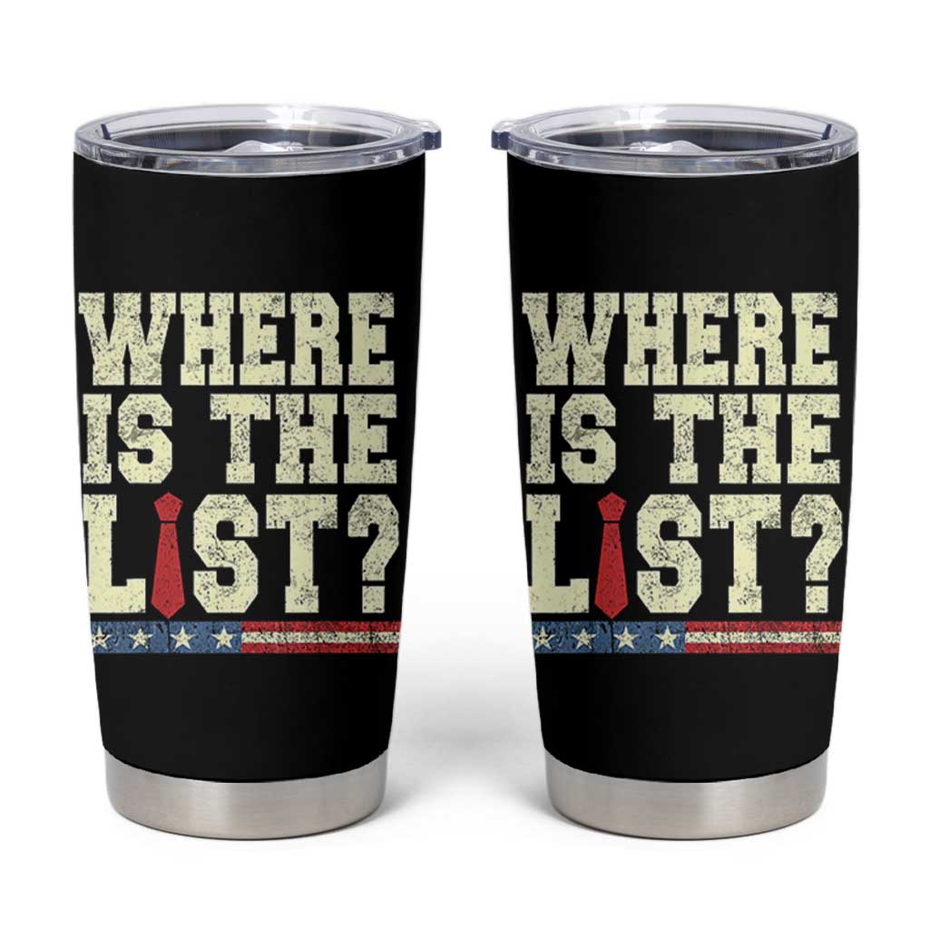 Where Is The List Tumbler Cup Funny Political Conspiracy Parody - Wonder Print Shop