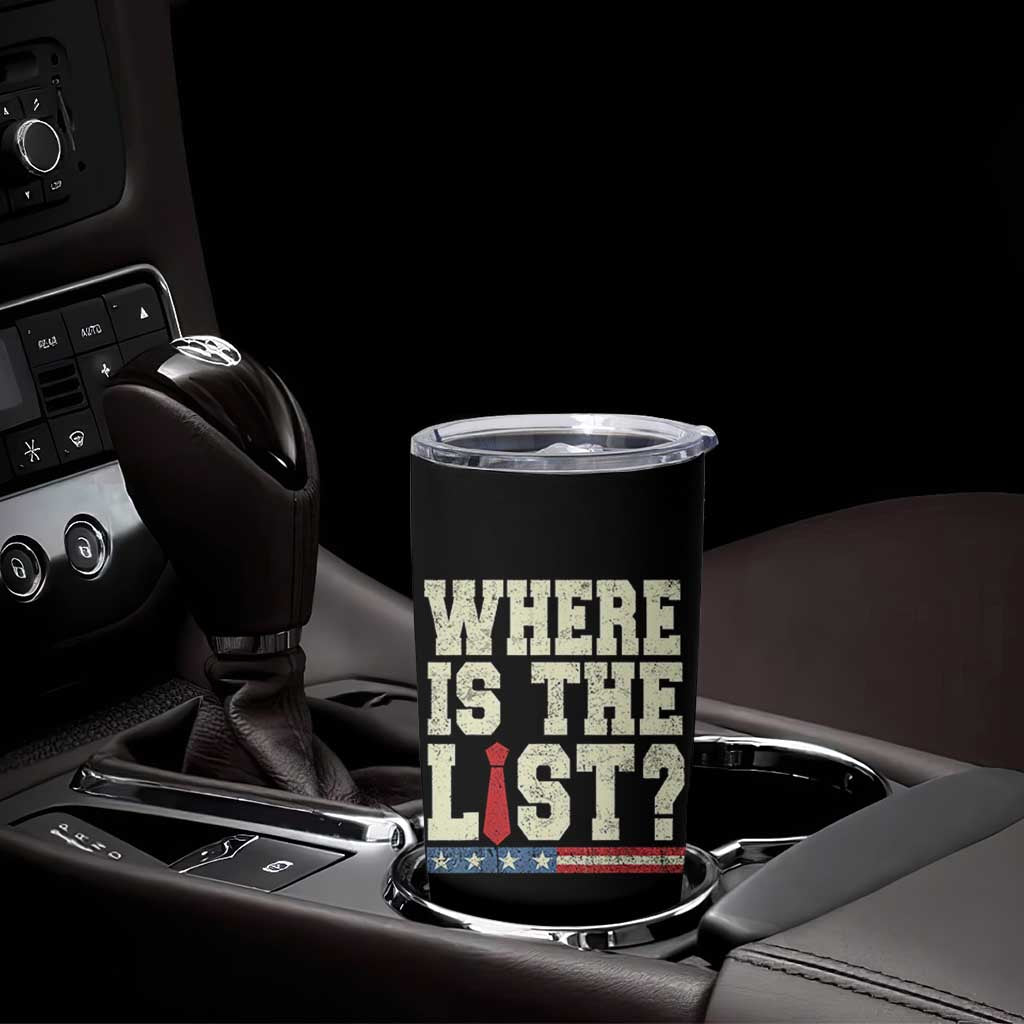 Where Is The List Tumbler Cup Funny Political Conspiracy Parody - Wonder Print Shop