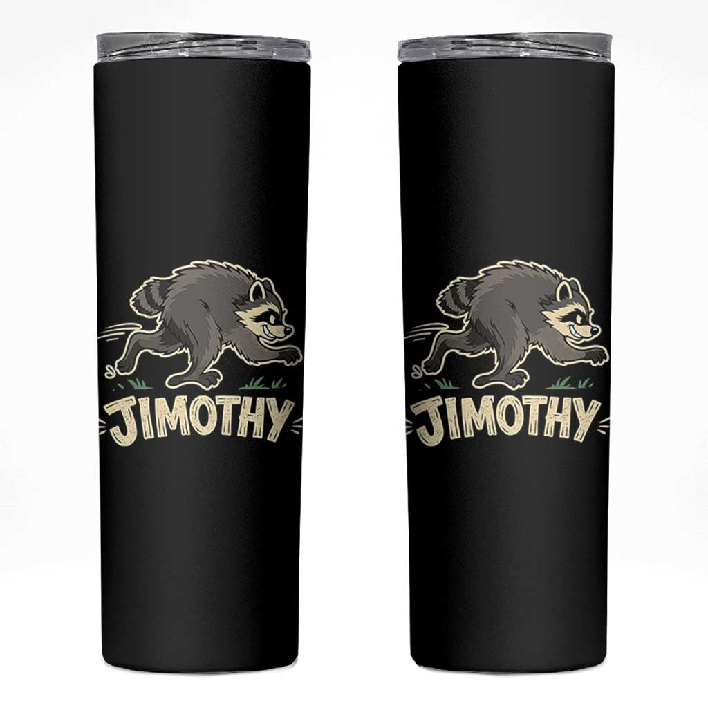 Funny Running Jimothy the Raccoon Skinny Tumbler Viral Seattle Trash Panda Meme