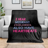 I Hear Migrant Children Also Have Heartbeats Throw Blanket Sarcastic Human Rights Activism