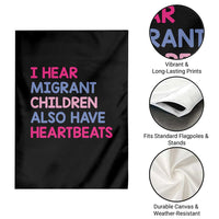 I Hear Migrant Children Also Have Heartbeats Garden Flag Sarcastic Human Rights Activism