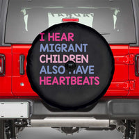 I Hear Migrant Children Also Have Heartbeats Spare Tire Cover Sarcastic Human Rights Activism