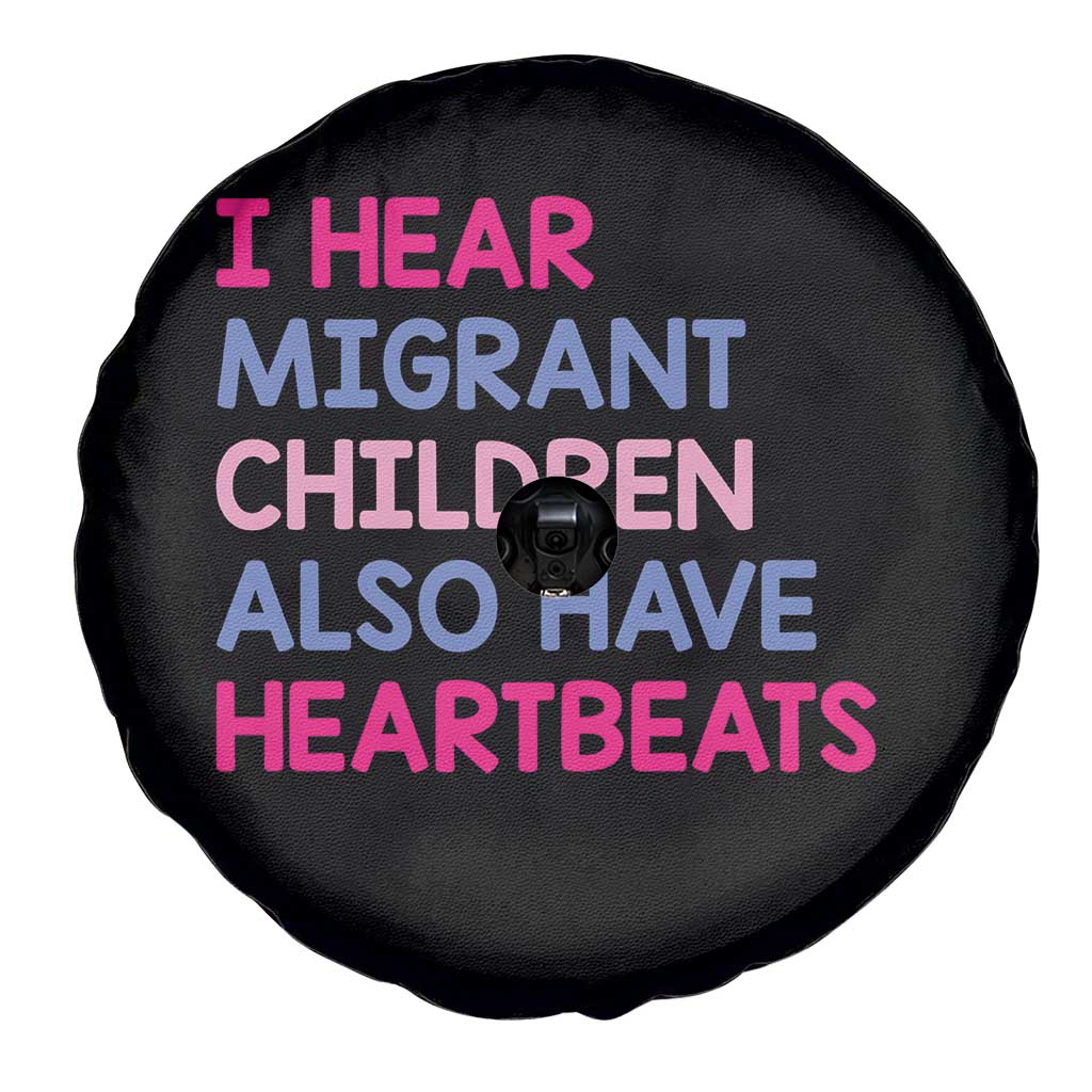 I Hear Migrant Children Also Have Heartbeats Spare Tire Cover Sarcastic Human Rights Activism