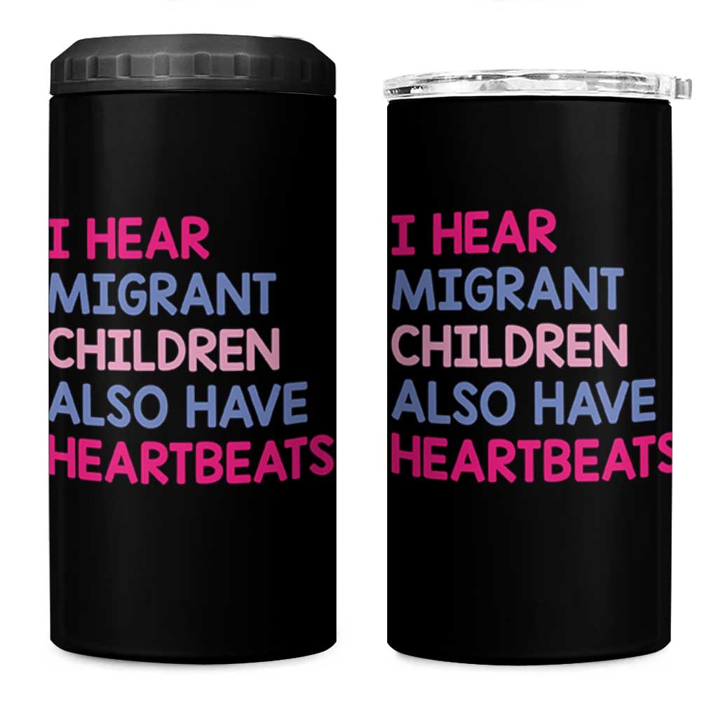 I Hear Migrant Children Also Have Heartbeats 4 in 1 Can Cooler Tumbler Sarcastic Human Rights Activism
