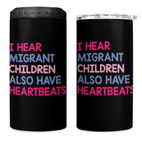 I Hear Migrant Children Also Have Heartbeats 4 in 1 Can Cooler Tumbler Sarcastic Human Rights Activism