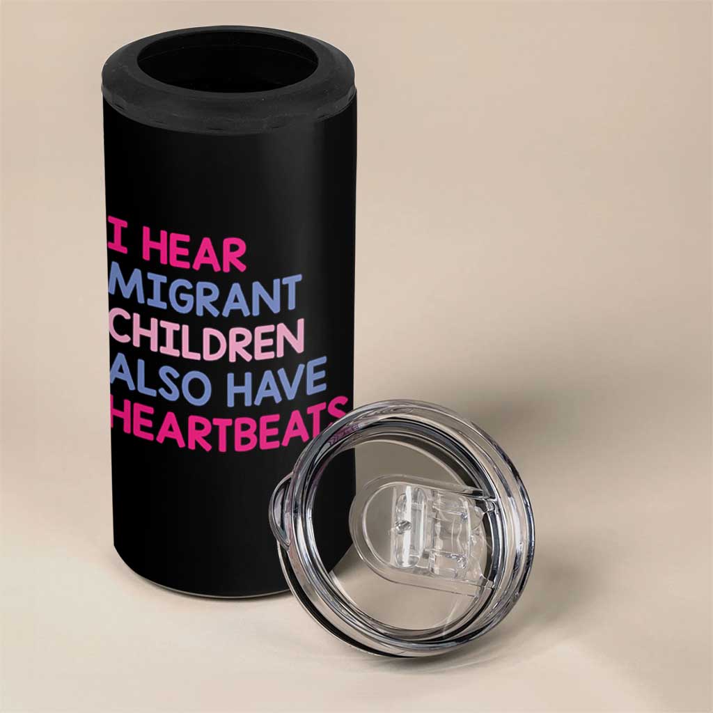 I Hear Migrant Children Also Have Heartbeats 4 in 1 Can Cooler Tumbler Sarcastic Human Rights Activism