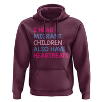 I Hear Migrant Children Also Have Heartbeats Hoodie Sarcastic Human Rights Activism