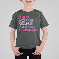 I Hear Migrant Children Also Have Heartbeats T Shirt For Kid Sarcastic Human Rights Activism