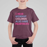 I Hear Migrant Children Also Have Heartbeats T Shirt For Kid Sarcastic Human Rights Activism