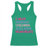 I Hear Migrant Children Also Have Heartbeats Racerback Tank Top Sarcastic Human Rights Activism