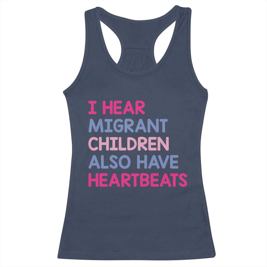 I Hear Migrant Children Also Have Heartbeats Racerback Tank Top Sarcastic Human Rights Activism