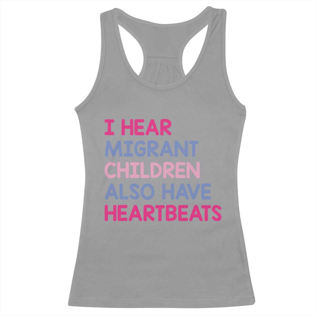 I Hear Migrant Children Also Have Heartbeats Racerback Tank Top Sarcastic Human Rights Activism