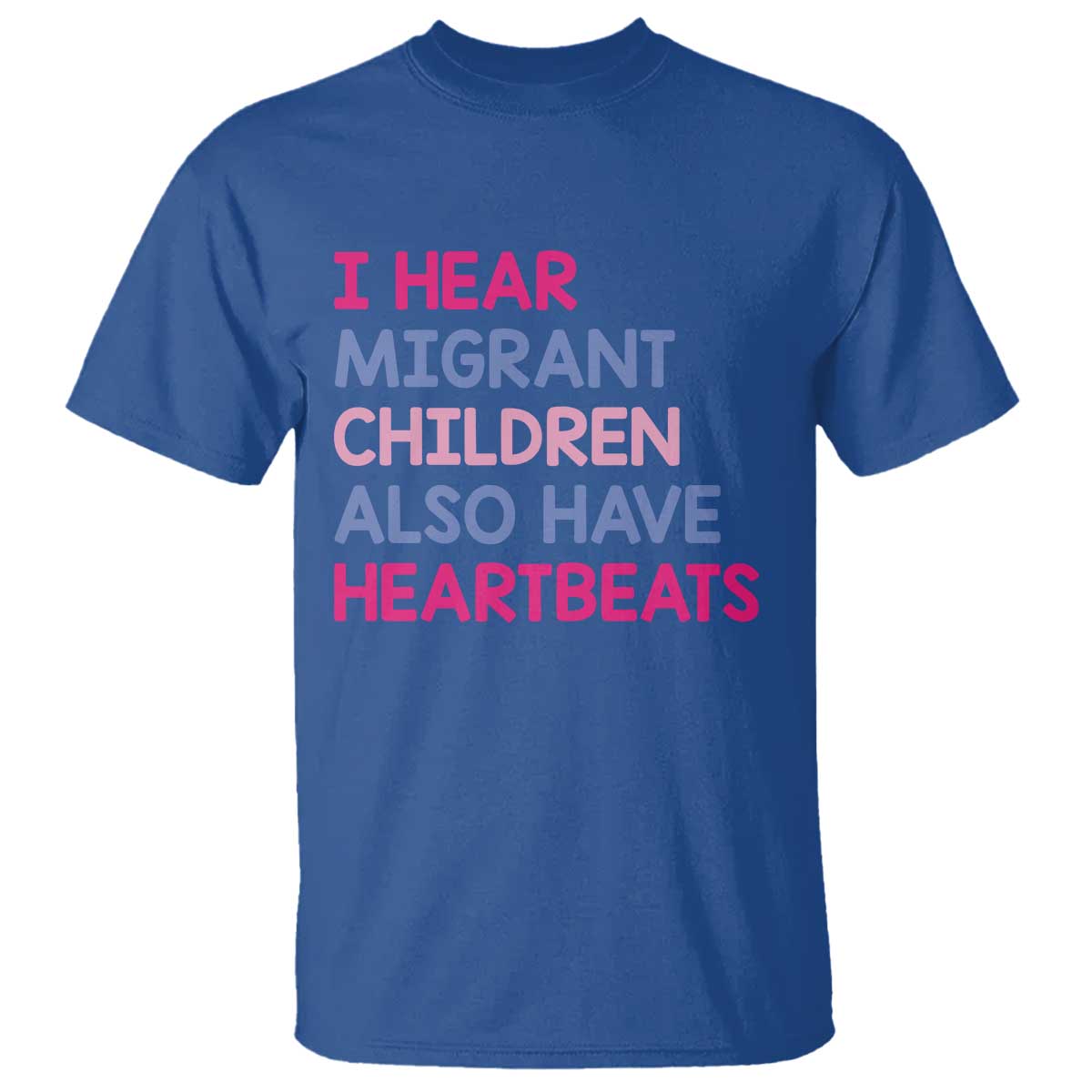 I Hear Migrant Children Also Have Heartbeats T Shirt Sarcastic Human Rights Activism