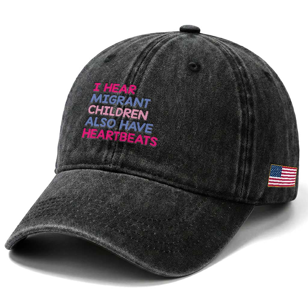 I Hear Migrant Children Also Have Heartbeats Washed Cotton Baseball Cap Sarcastic Human Rights Activism
