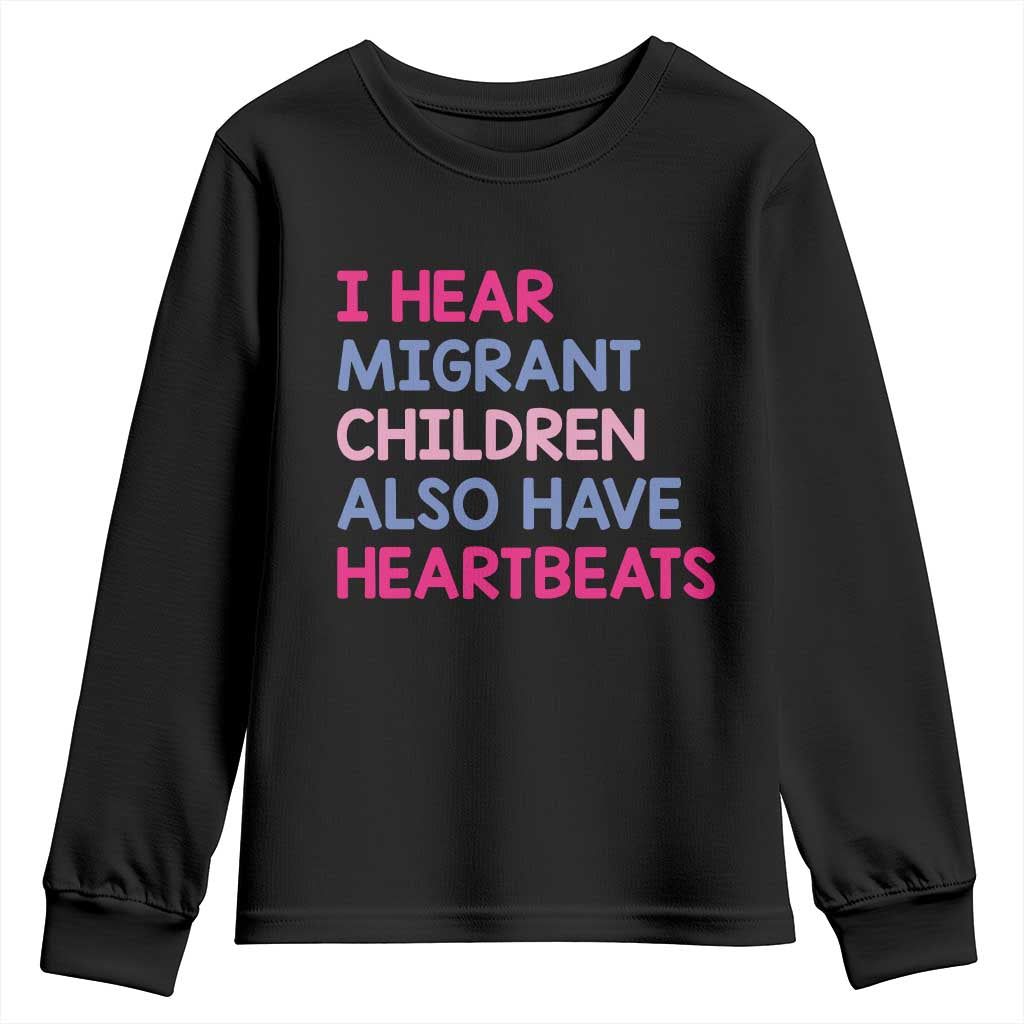 I Hear Migrant Children Also Have Heartbeats Youth Sweatshirt Sarcastic Human Rights Activism