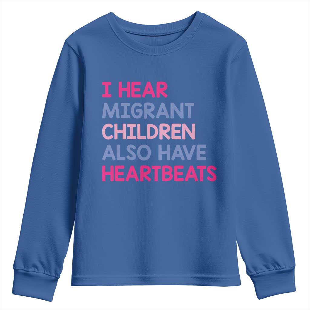 I Hear Migrant Children Also Have Heartbeats Youth Sweatshirt Sarcastic Human Rights Activism