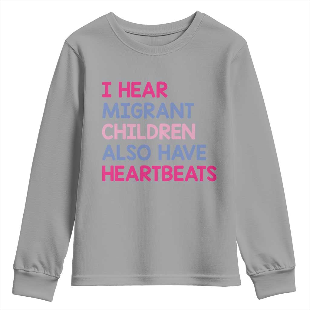 I Hear Migrant Children Also Have Heartbeats Youth Sweatshirt Sarcastic Human Rights Activism