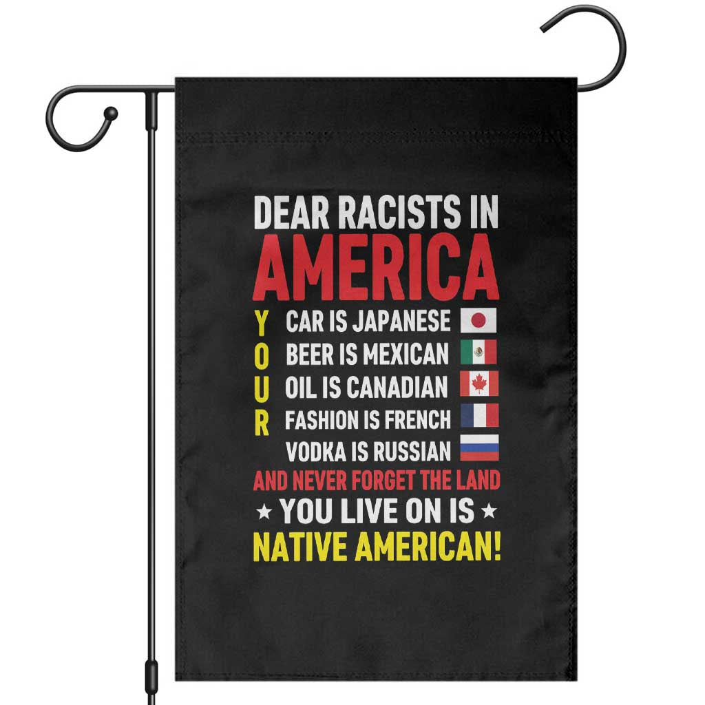 Dear Racists In America Land You Live On Is Native American Garden Flag Anti Racism Social Justice