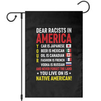 Dear Racists In America Land You Live On Is Native American Garden Flag Anti Racism Social Justice