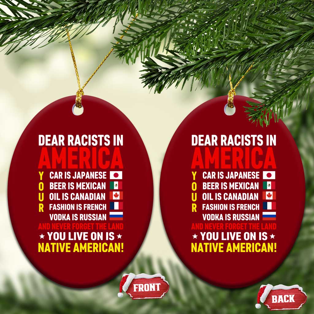 Dear Racists In America Land You Live On Is Native American Ceramic Ornament Anti Racism Social Justice