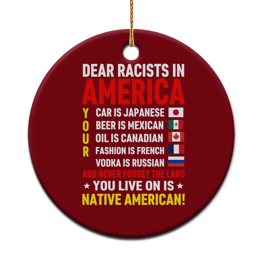 Dear Racists In America Land You Live On Is Native American Ceramic Ornament Anti Racism Social Justice
