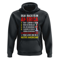 Dear Racists In America Land You Live On Is Native American Hoodie Anti Racism Social Justice