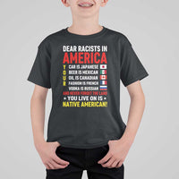 Dear Racists In America Land You Live On Is Native American T Shirt For Kid Anti Racism Social Justice