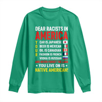 Dear Racists In America Land You Live On Is Native American Long Sleeve Shirt Anti Racism Social Justice