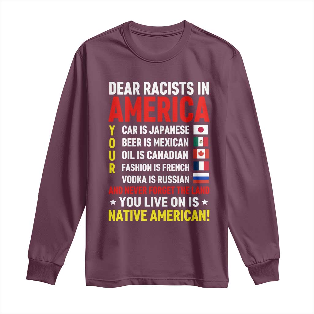 Dear Racists In America Land You Live On Is Native American Long Sleeve Shirt Anti Racism Social Justice