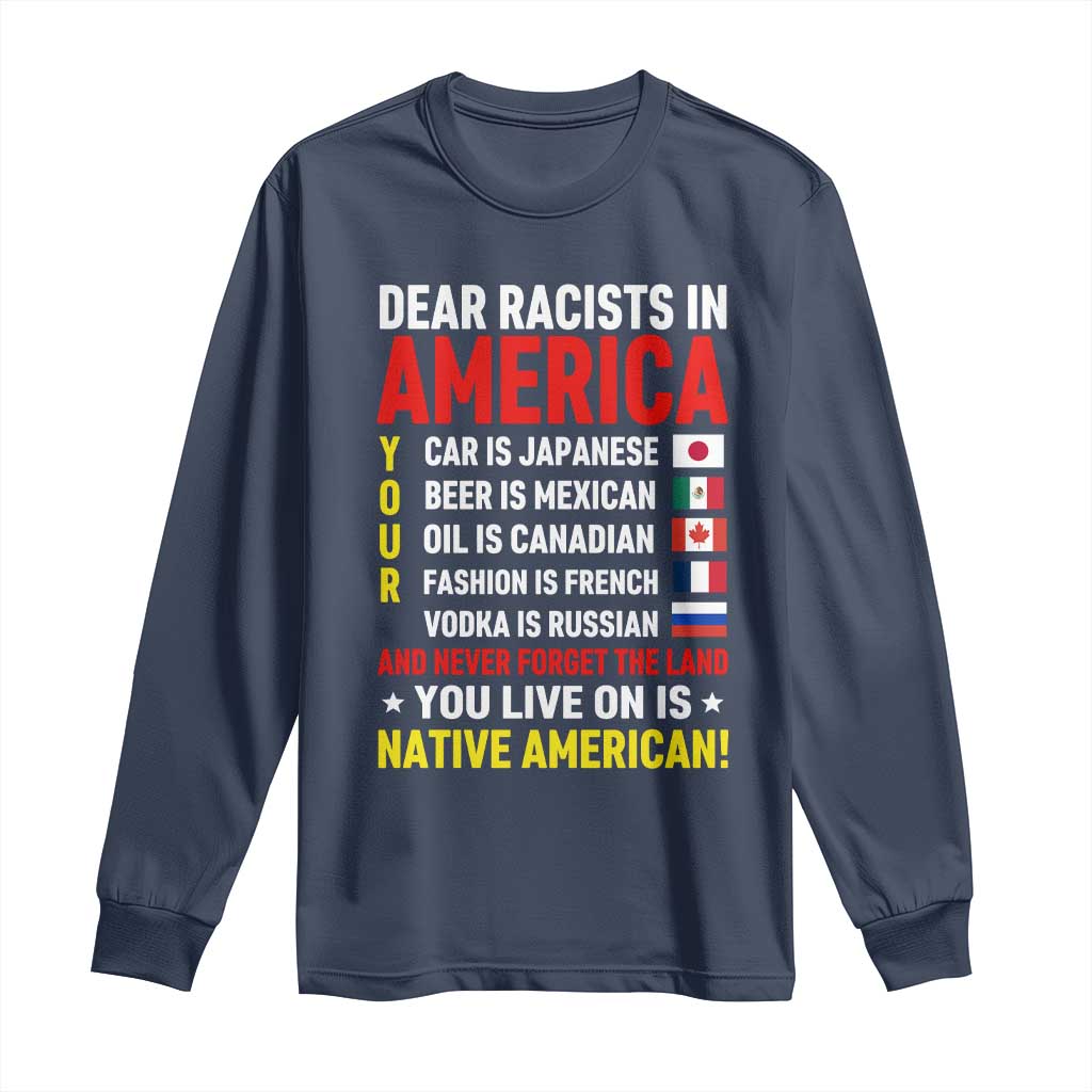 Dear Racists In America Land You Live On Is Native American Long Sleeve Shirt Anti Racism Social Justice