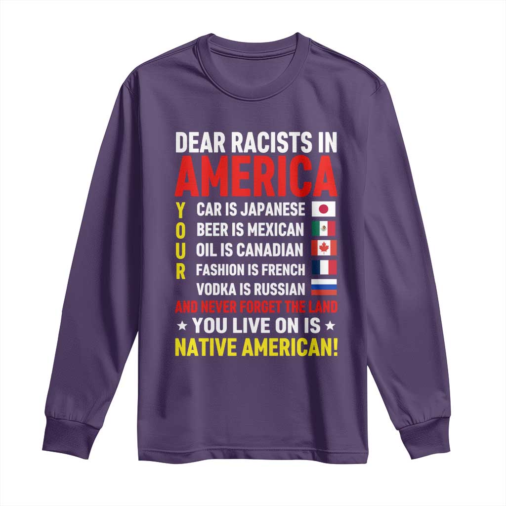 Dear Racists In America Land You Live On Is Native American Long Sleeve Shirt Anti Racism Social Justice