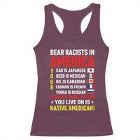 Dear Racists In America Land You Live On Is Native American Racerback Tank Top Anti Racism Social Justice
