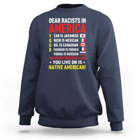 Dear Racists In America Land You Live On Is Native American Sweatshirt Anti Racism Social Justice