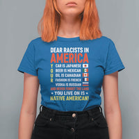 Dear Racists In America Land You Live On Is Native American T Shirt For Women Anti Racism Social Justice