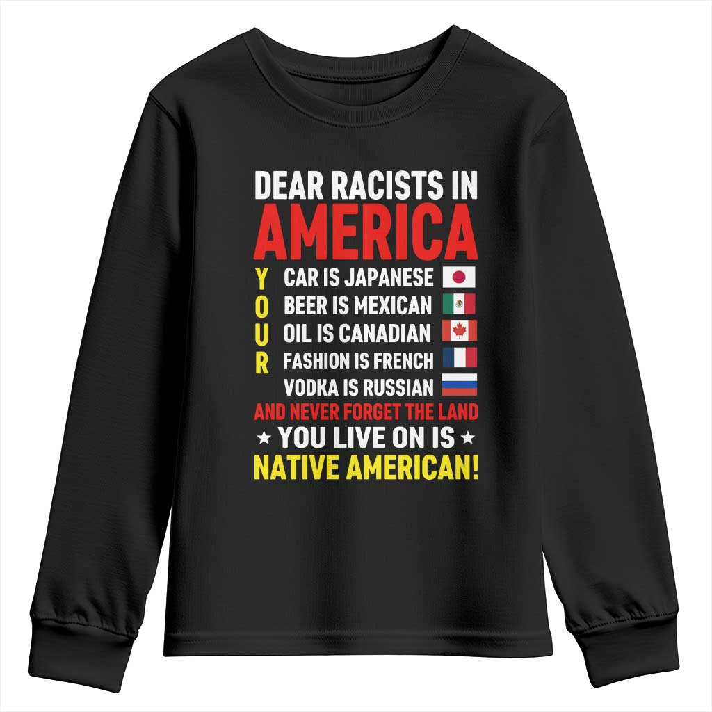 Dear Racists In America Land You Live On Is Native American Youth Sweatshirt Anti Racism Social Justice