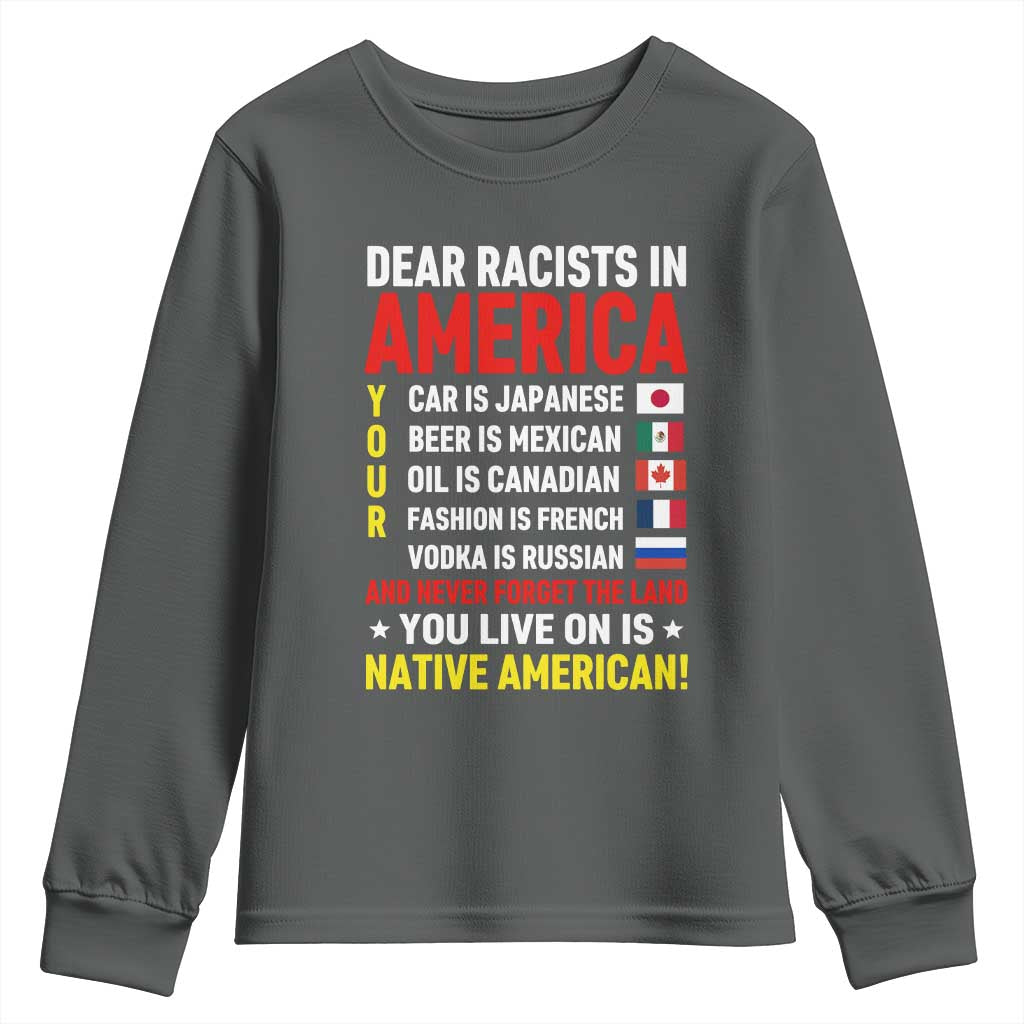 Dear Racists In America Land You Live On Is Native American Youth Sweatshirt Anti Racism Social Justice