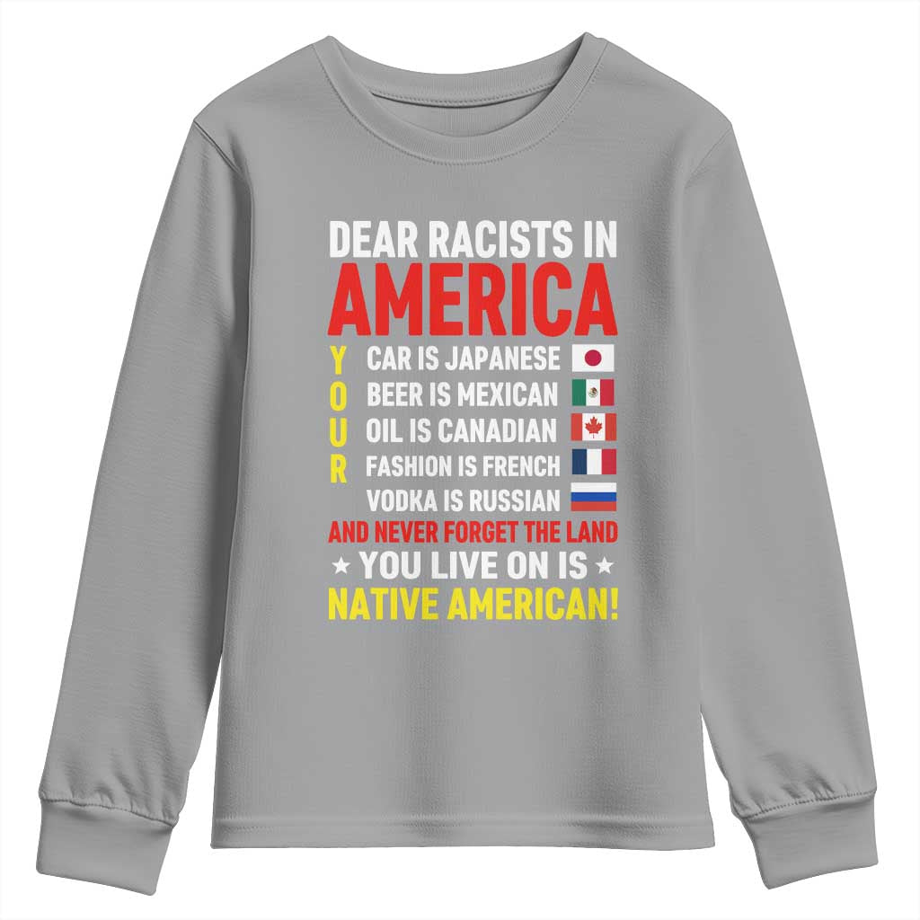 Dear Racists In America Land You Live On Is Native American Youth Sweatshirt Anti Racism Social Justice