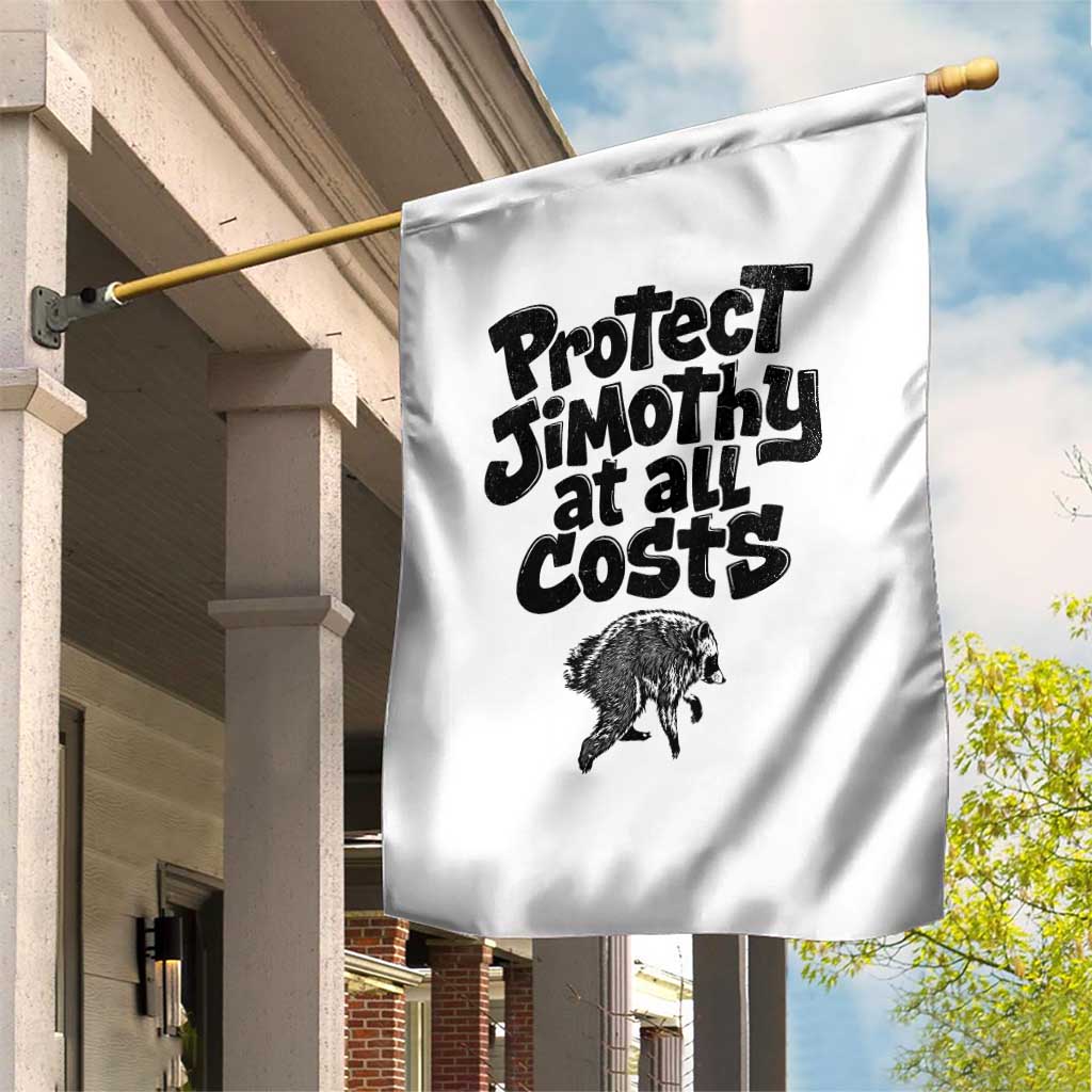 Protect Jimothy At All Costs Viral Seattle Raccoon Garden Flag Trash Panda Legend Lover Supporter