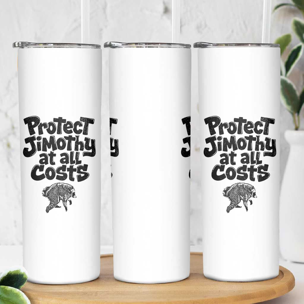 Protect Jimothy At All Costs Viral Seattle Raccoon Skinny Tumbler Trash Panda Legend Lover Supporter