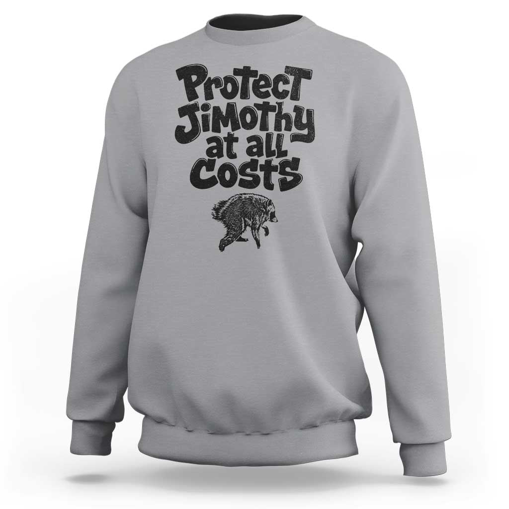Protect Jimothy At All Costs Viral Seattle Raccoon Sweatshirt Trash Panda Legend Lover Supporter