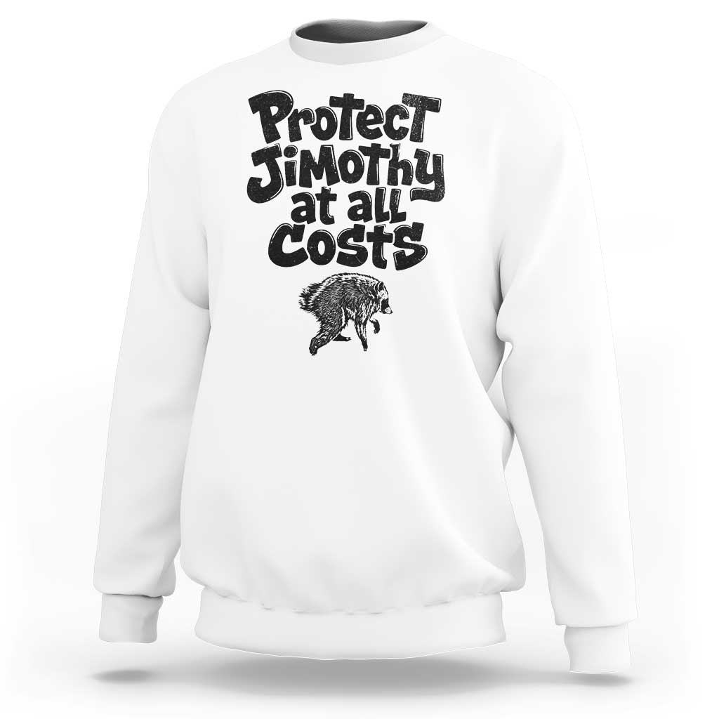 Protect Jimothy At All Costs Viral Seattle Raccoon Sweatshirt Trash Panda Legend Lover Supporter