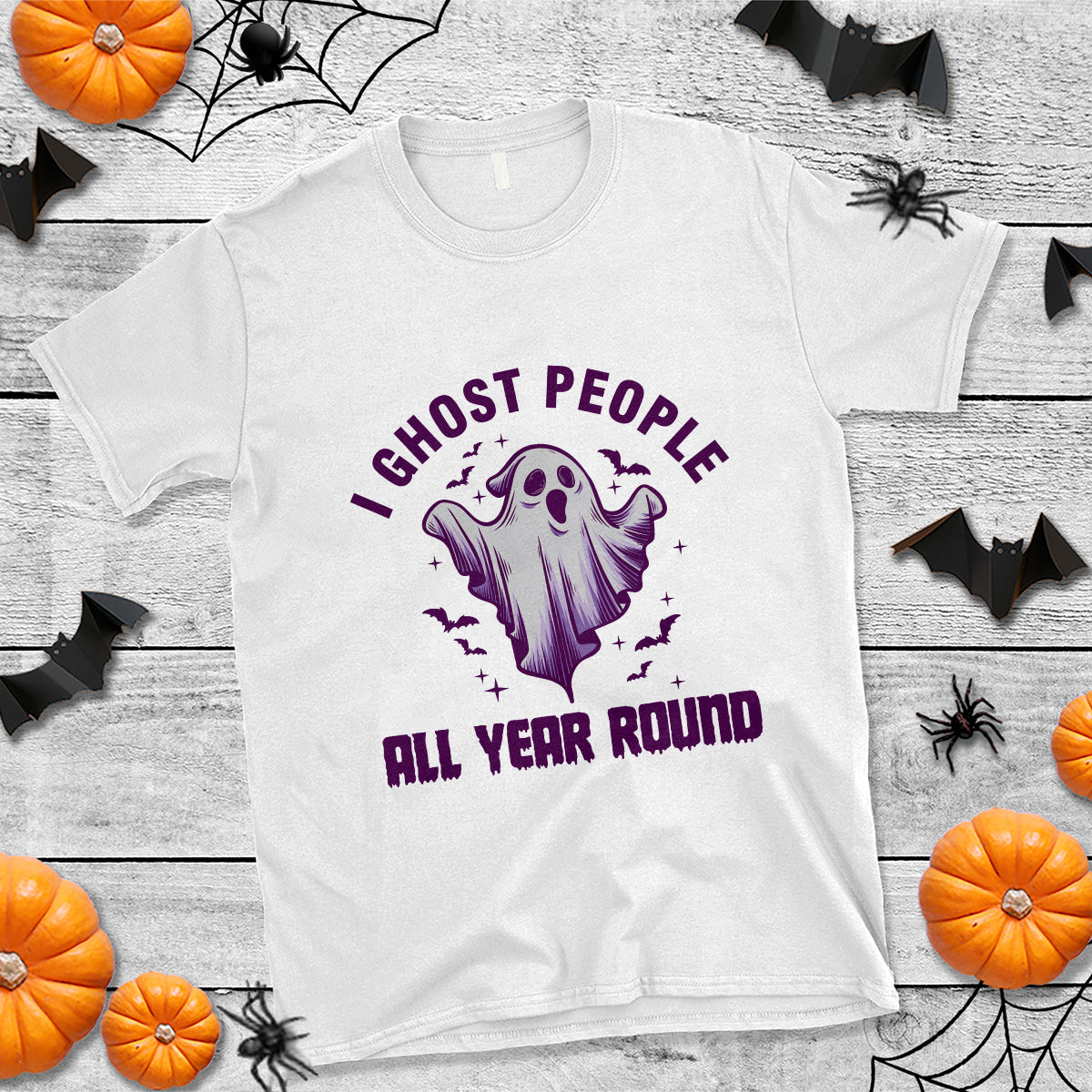 Funny Boo Sheet T Shirt I Ghost People All Year Round Spooky Ghost Halloween Costume - Wonder Print Shop